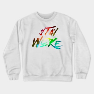 Stay Woke Crewneck Sweatshirt